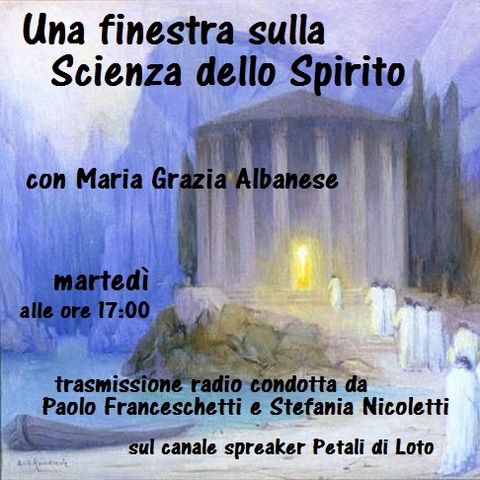 Una finestra sulla Scienza dello Spirito - "Musica: canto dei Regni di Luce" - 30^ puntata (05/04/2022)