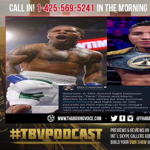 ☎️Gervonta Davis vs Mario Barrios🔥in The Works For This Summer at 140 Pounds😱