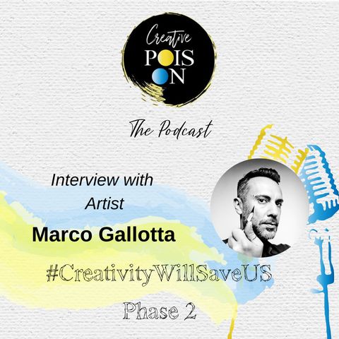 Interview with Artist Marco Gallotta - #CreativityWillSaveUs Phase 2