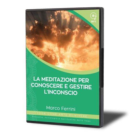 La Meditazione per conoscere e gestire l'inconscio - Marco Ferrini