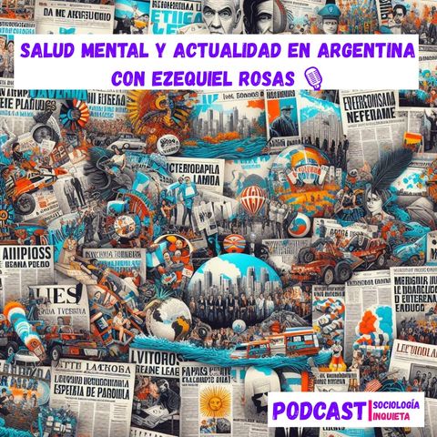 Salud mental y actualidad argentina con Ezequiel Rojas