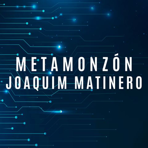 Joaquim Matinero- Aplicaciones de la tecnología blockchain y metaverso