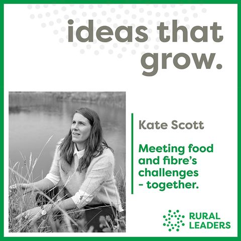 Kate Scott - Meeting food and fibre's challenges, together.