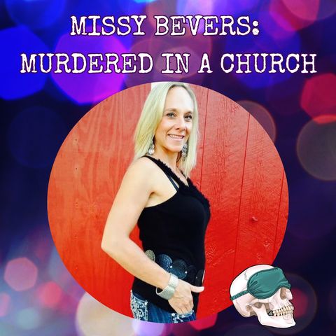 Missy Bevers: Murdered in a Church