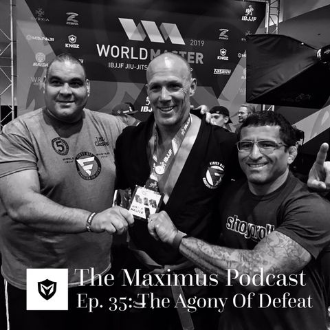 The Maximus Podcast Ep. 35 - The Agony of Defeat