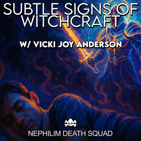 180: The Subtle Signs of Witchcraft w/ Vicki Joy Anderson