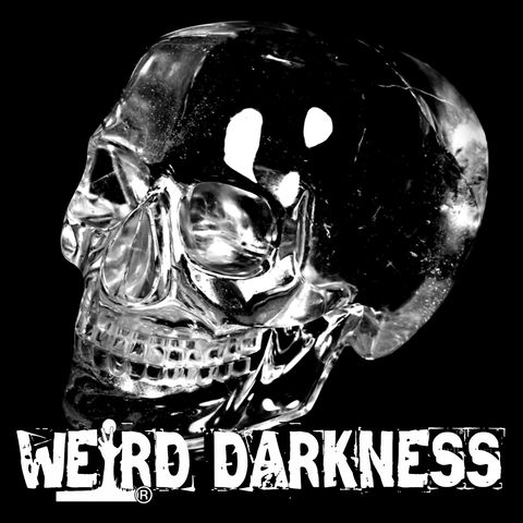 “THE CRYSTAL SKULL OF DOOM’S DEATH STARE” and More True Horrors Stories! #WeirdDarkness