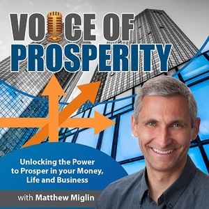 Wisdom is the Missing Piece to a Better Life-The Voice of Prosperity with Matthew D. Miglin