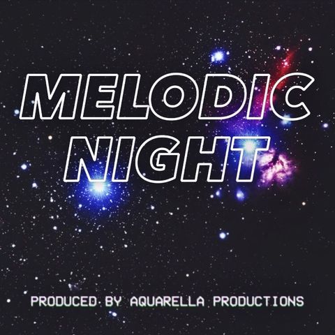 Ep. 11 - Melodic Night