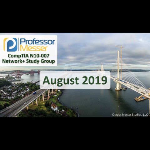 Professor Messer's Network+ Study Group After Show - August 2019