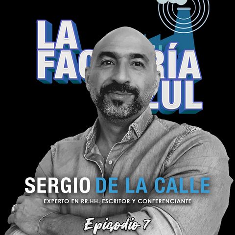 Episodio 7 (T4): Divirtiéndose trabajando en LinkedIn con Sergio de la Calle