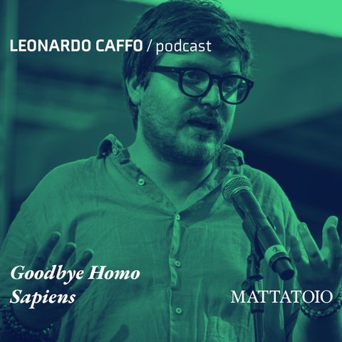 Leonardo Caffo, Goodbye Homo Sapiens