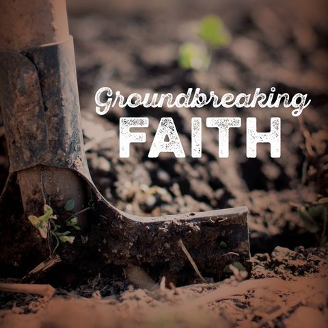 Groundbreaking Faith - Love