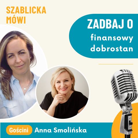 #32 Anna Smolińska | Zadbaj o dobrostan finansowy