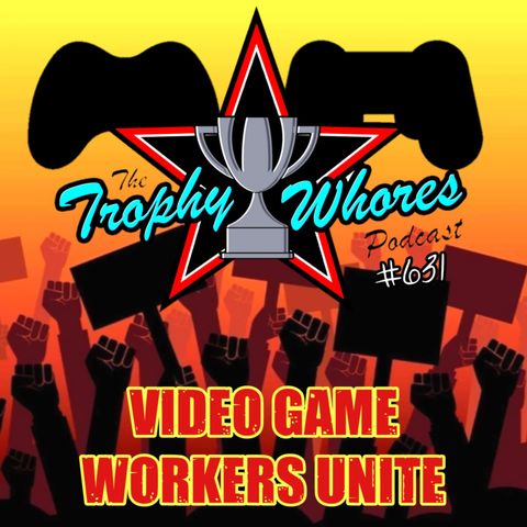 Trophy Whores 631 – Union Size Matters