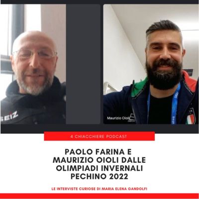 49. Intervista doppia dalle Olimpiadi di Pechino con Paolo Farina e Maurizio Oioli