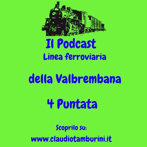 Linea ferroviaria: Della Valbrembana 4 Puntata