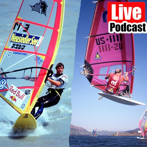 Windsurfing Legends..  - Ep 2 - Paul & Ben - Weekly Podcast