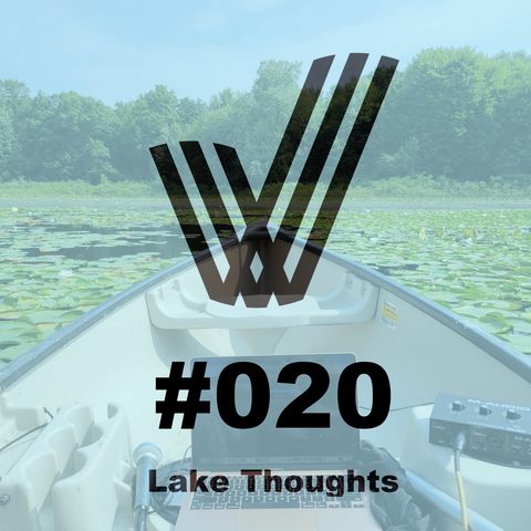 Episode 20 - Dream Big (The Five F's) - Lake Thoughts