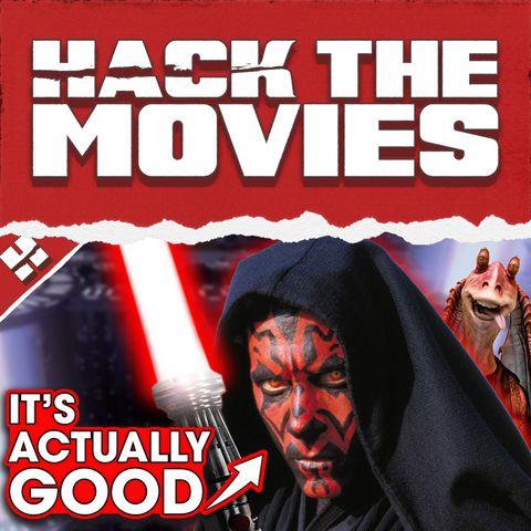 Star Wars Episode 1 The Phantom Menace is Actually Good! - Talking About Tapes (#141)