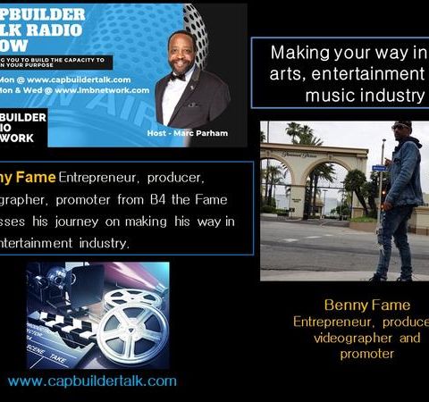 CAPBuilder Talk - Benny Fame Making your way in the entertainment industry