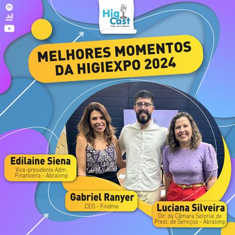 HIGICAST #81 -  Melhores momentos da Higiexpo 2024