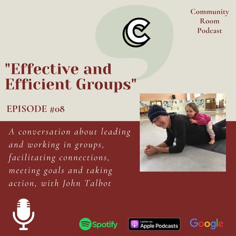 S1E9 - "Effective and Efficient Groups" with John Talbot