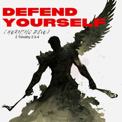 Defend Yourself [Morning Devo]