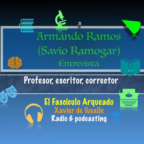 Entrevisto al escritor y profesor Armando Ramos (Savio Ramogar)