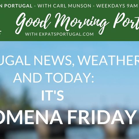 It's 'Filomena Friday' - Your questions about Portuguese language & culture