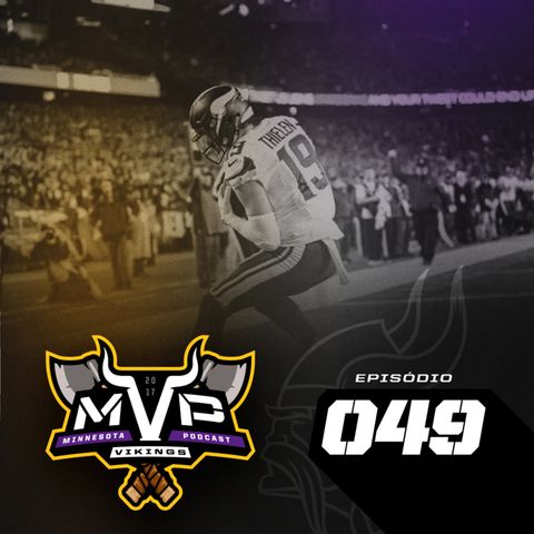 MVP – Minnesota Vikings Podcast 049 – Quem quer um Head Coach? – Vikings vs Patriots Semana 13 2018