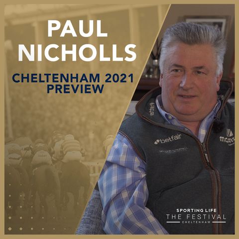 Racing Podcast Special: Paul Nicholls' Cheltenham 2021 Preview