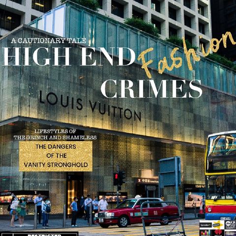 TSF A CAUTIONARY TALE HIGH-END FASHION CRIMES THE DANGERS OF THE VANITY STRONGHOLD