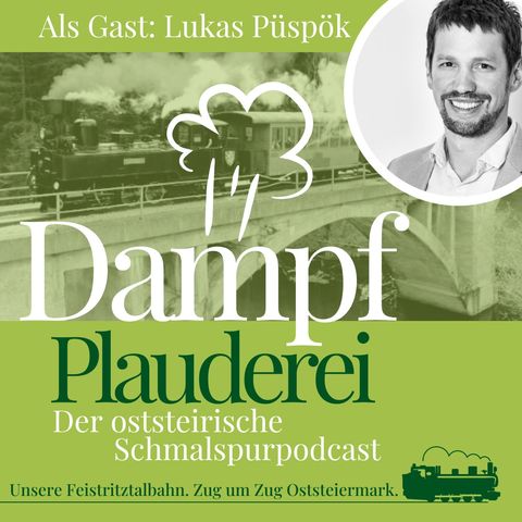 #6 FTB Dampfplauderei - Lukas Püspök – Energiewende und Verkehrswende gehören zusammen