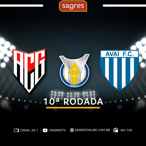 Série A 2022 - 10ª rodada - Atlético-GO 1-0 Avaí, com Victor Roriz