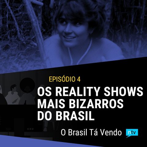 #5 - Se Sobreviver, Case e os reality shows mais bizarros do Brasil