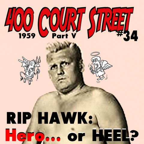 400 Court Street - Talking Pro Wrestling 1959 and 1984