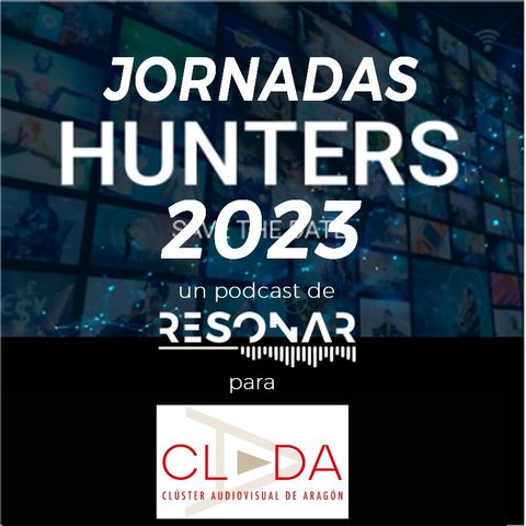 HUNTERS JORNADA 1 PRESENTACION y MESA 1 -E-commerce comunicación audiovisual, 3d y XR