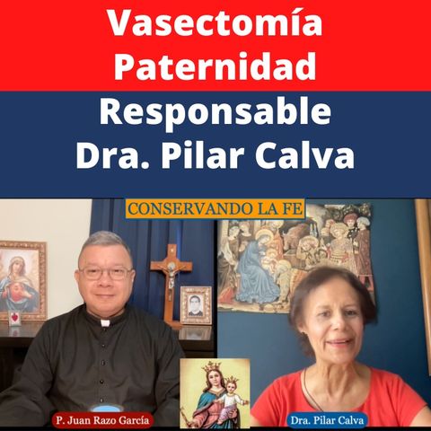 Vasectomía y Paternidad Responsable. Entrevista a la Dra. Pilar Calva.