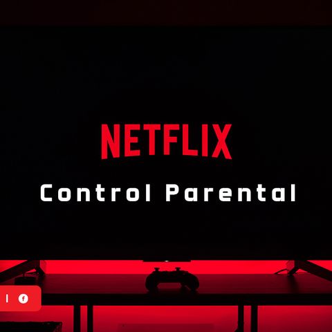 MHP#48-Controles Parentales de  Netflix