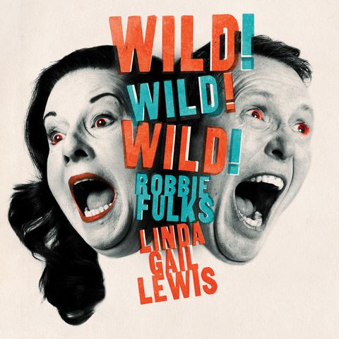 Album Review: Wild, Wild, Wild by Robbie Fulks and Linda Gail Lewis
