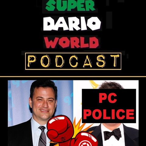SDW : Ep. 07: Kimmel VS. PC Police