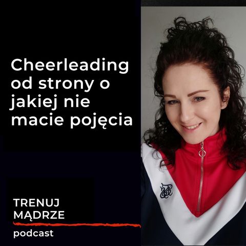 Odc. 007 Cheerleading od strony o jakiej nie masz pojęcia