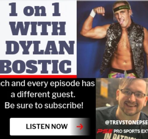 1 on 1 With Pro Wrestler Dylan Bostic