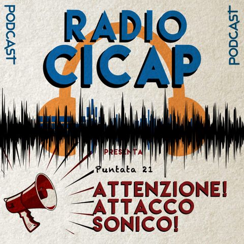 Radio CICAP presenta: Attenzione! Attacco sonico!