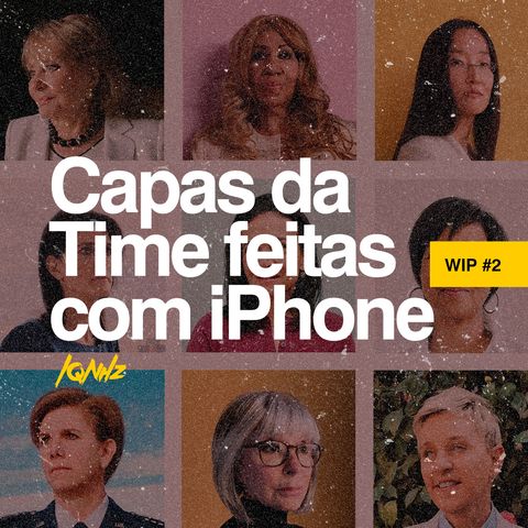 WIP #2 - Brasileira fotografou capas da revista Time com iPhone