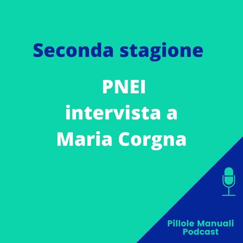 Intervista a Maria Corgna, oggi parliamo di PNEI