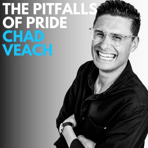 Episode 272 - The Pitfalls of Pride with Chad Veach