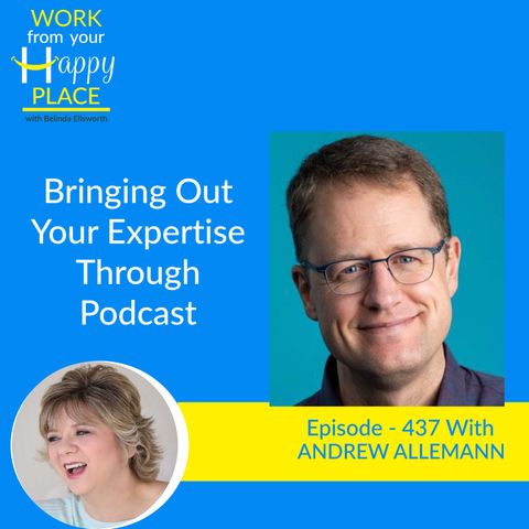 Bringing Out Your Expertise Through Podcasts with Andrew Allemann