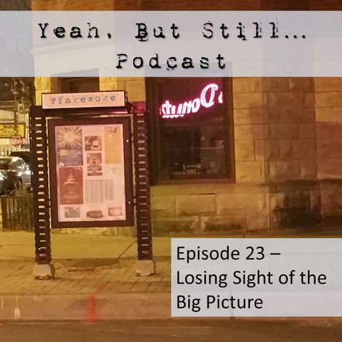 YBS 23 - Losing Sight of the Big Picture